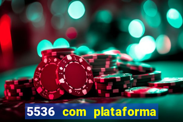 5536 com plataforma de jogos